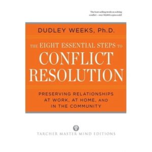 The Eight Essential Steps to Conflict Resolution, (Paperback)