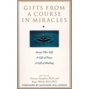 Gifts from a Course in Miracles : Accept This Gift, A Gift of Peace, A Gift of Healing (Paperback)