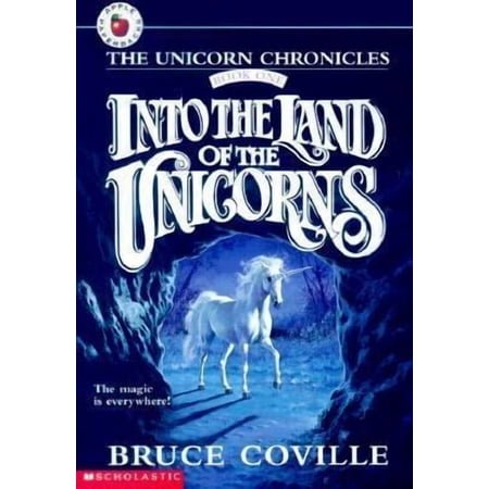 Into the Land of the Unicorns (The Unicorn Chronicles, Book 1) (Paperback) 0590459562 9780590459563
