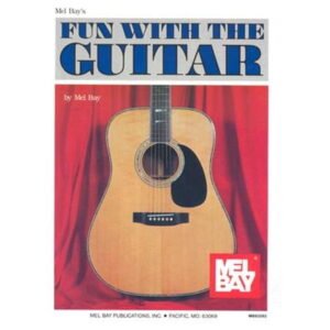 Fun with the Guitar (Paperback) by Mel Bay, Mel Bay Publications Inc (Creator)